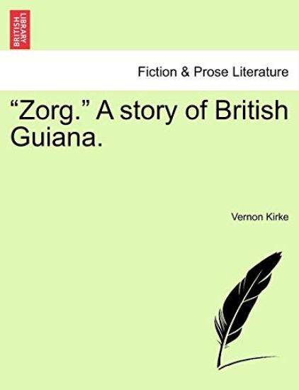 "Zorg." a Story of British Guiana.