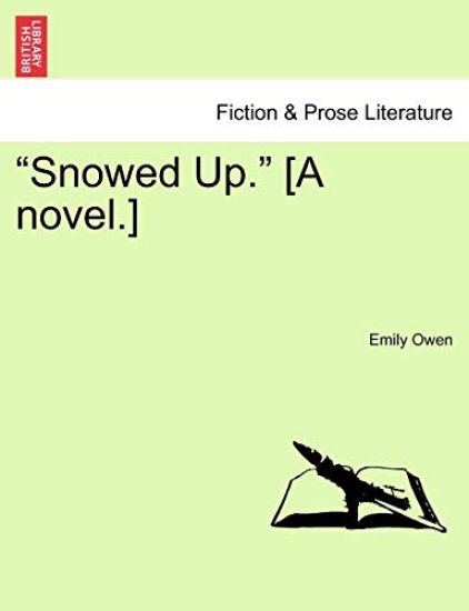 "Snowed Up." [A Novel.]