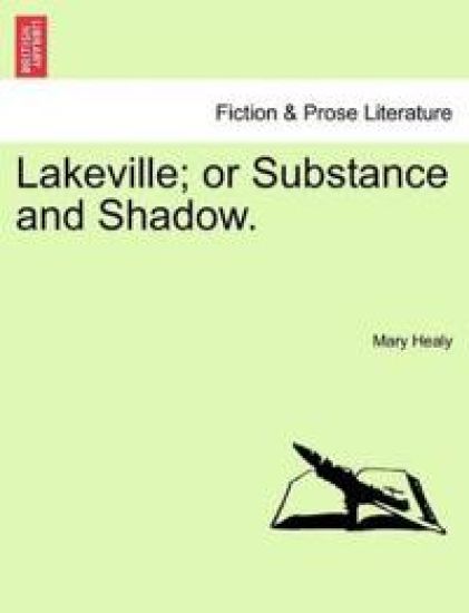 Lakeville; Or Substance and Shadow.