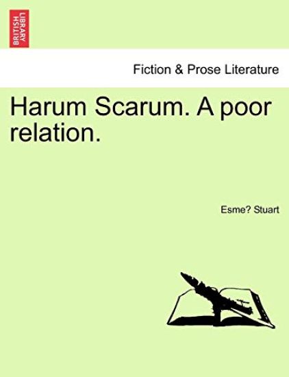 Harum Scarum. a Poor Relation.