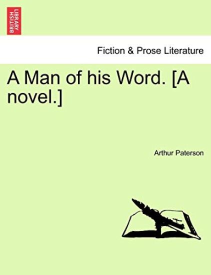 A Man of His Word. [A Novel.]