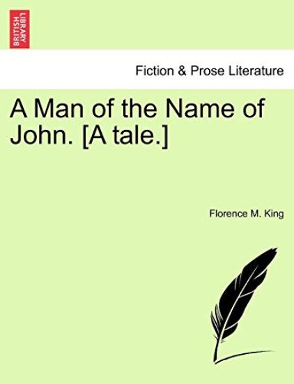 A Man of the Name of John. [A Tale.]