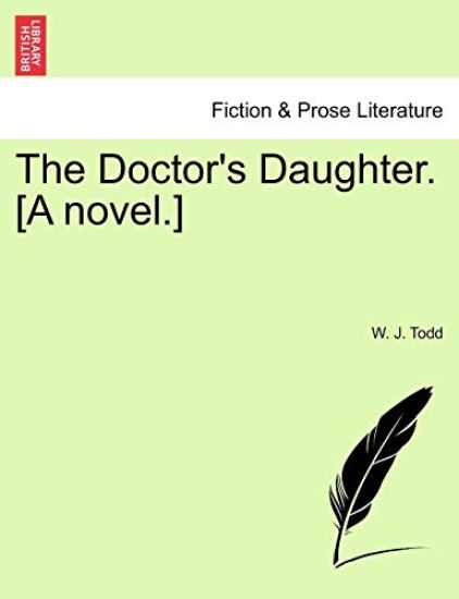 The Doctor's Daughter. [A Novel.]