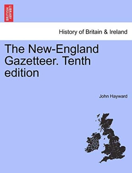 The New-England Gazetteer. Tenth edition