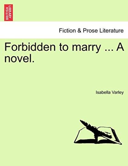 Forbidden to Marry ... a Novel.