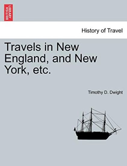 Travels in New England, and New York, Etc.