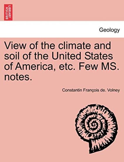 View of the Climate and Soil of the United States of America, Etc. Few Ms. Notes.