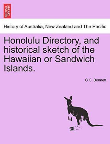 Honolulu Directory, and Historical Sketch of the Hawaiian or Sandwich Islands.