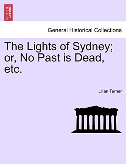The Lights of Sydney; Or, No Past Is Dead, Etc.