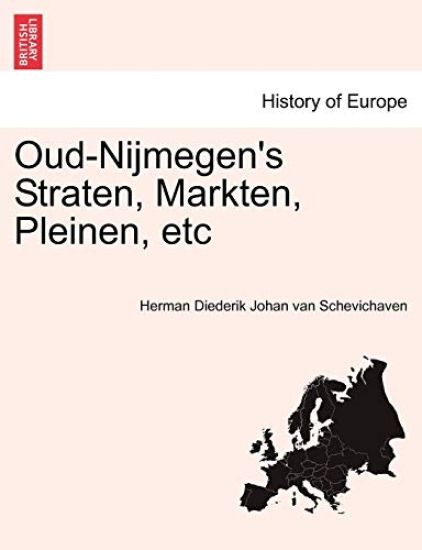 Oud-Nijmegen's Straten, Markten, Pleinen, Etc