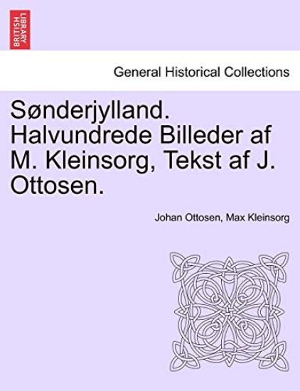 S Nderjylland. Halvundrede Billeder AF M. Kleinsorg, Tekst AF J. Ottosen.