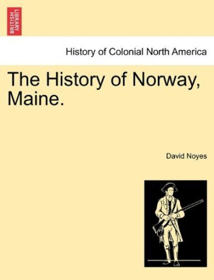 The History of Norway, Maine.