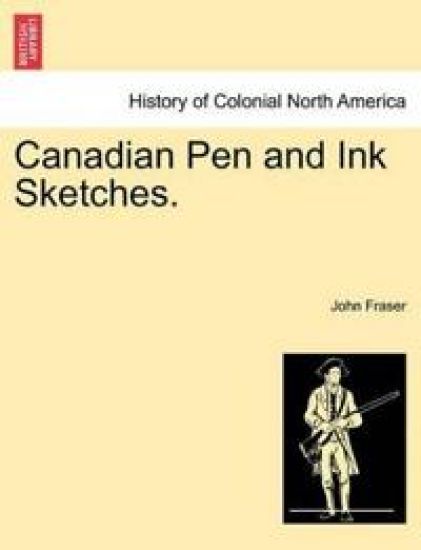 Canadian Pen and Ink Sketches.