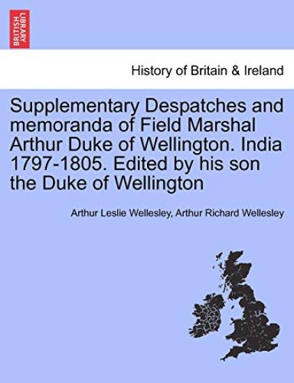 Supplementary Despatches, Correspondenc and Memoranda of Field Marshal