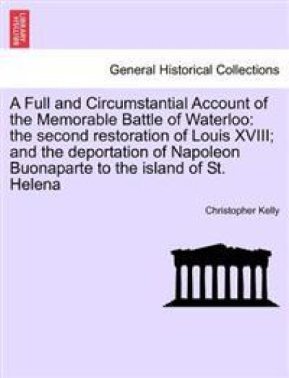 A Full and Circumstantial Account of the Memorable Battle of Waterloo