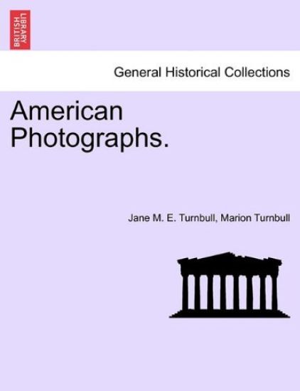 American Photographs. Vol. I.