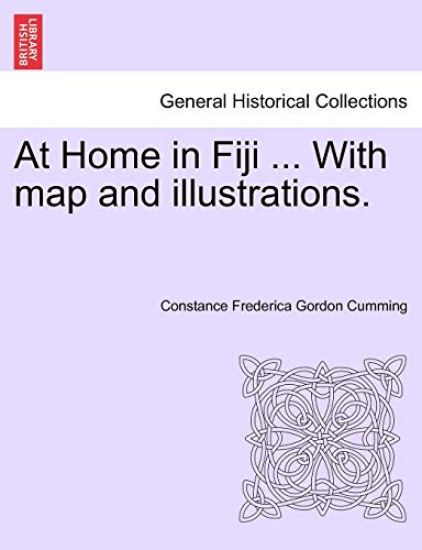 At Home in Fiji ... with Map and Illustrations, Vol. I