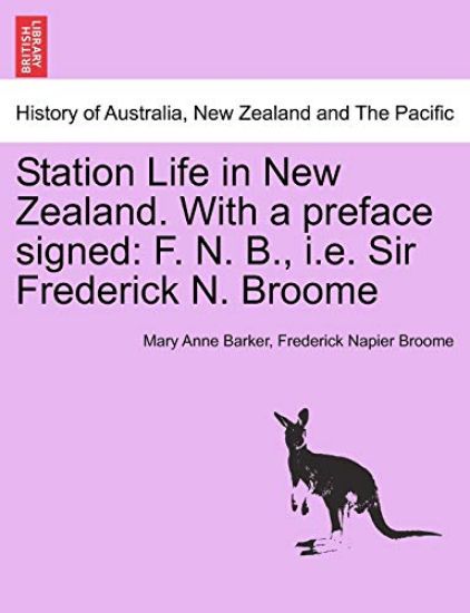 Station Life in New Zealand. with a Preface Signed