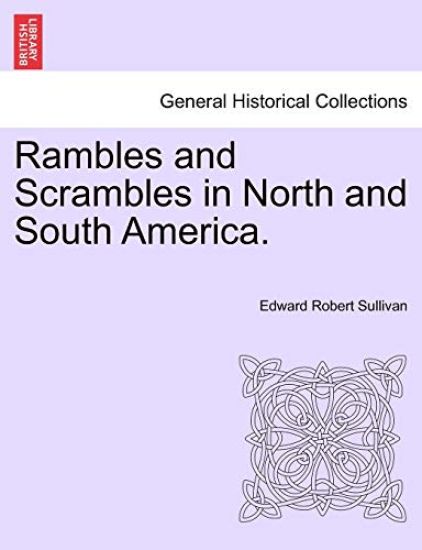 Rambles and Scrambles in North and South America.