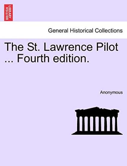 The St. Lawrence Pilot ... Fourth Edition.