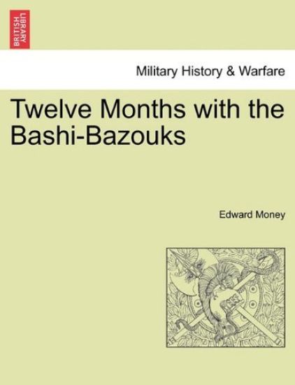 Twelve Months with the Bashi-Bazouks