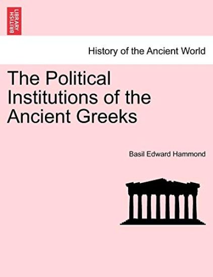 The Political Institutions of the Ancient Greeks