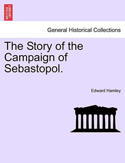 The Story of the Campaign of Sebastopol.