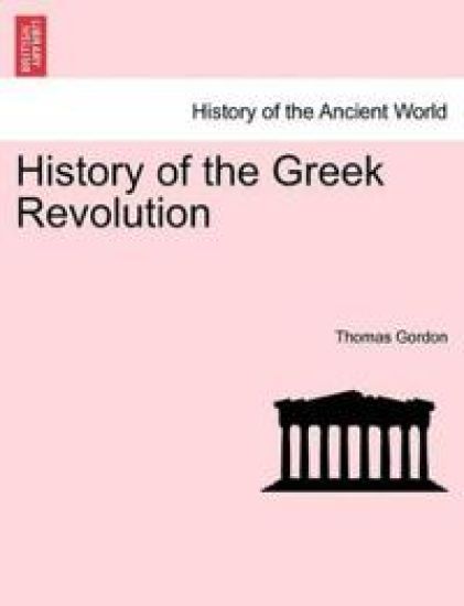History of the Greek Revolution. Vol. I