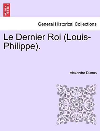 Le Dernier Roi (Louis-Philippe).