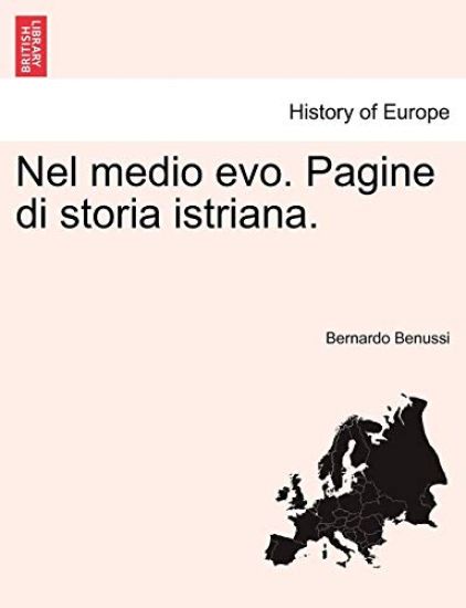 Nel medio evo. Pagine di storia istriana.