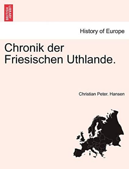 Chronik Der Friesischen Uthlande.
