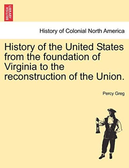 History of the United States from the foundation of Virginia to the reconstruction of the Union. Vol. II.