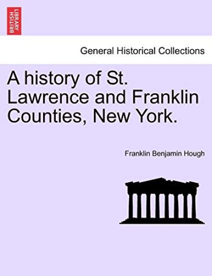 A history of St. Lawrence and Franklin Counties, New York.