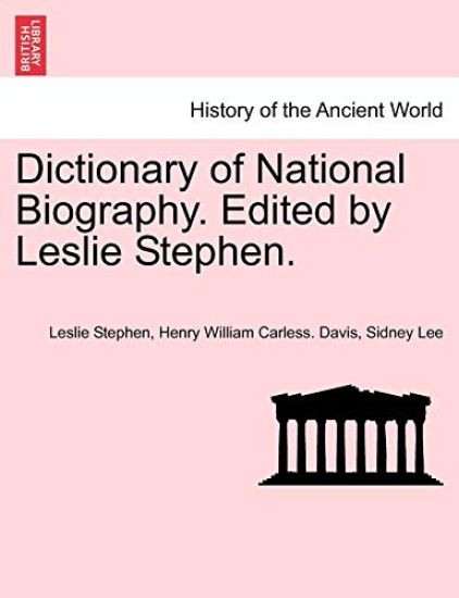 Dictionary of National Biography. Edited by Leslie Stephen.