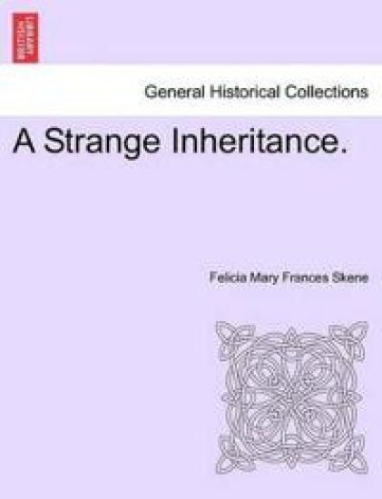 A Strange Inheritance.
