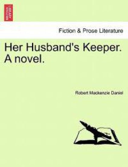 Her Husband's Keeper. a Novel.