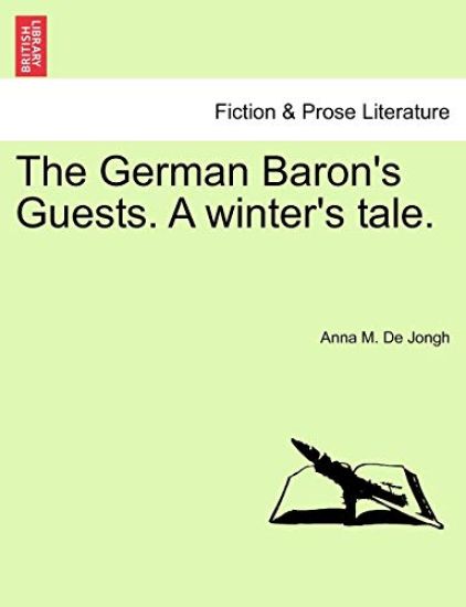 The German Baron's Guests. a Winter's Tale.