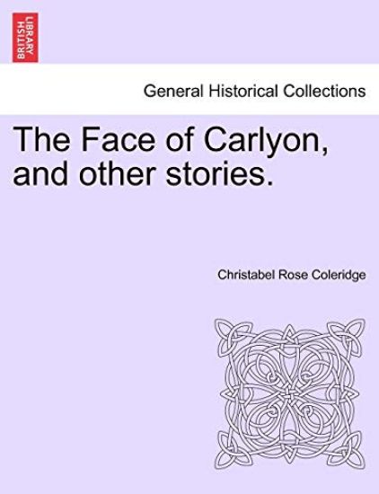 The Face of Carlyon, and Other Stories.