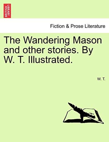 The Wandering Mason and Other Stories. by W. T. Illustrated.