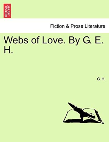 Webs of Love. by G. E. H.