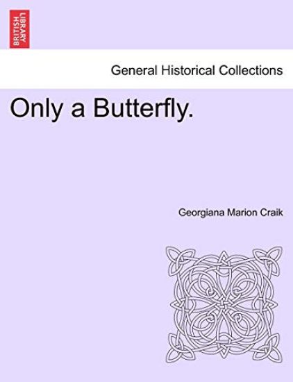 Only a Butterfly.