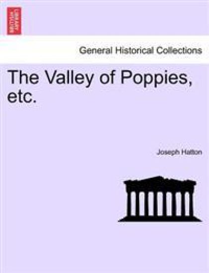 The Valley of Poppies, Etc. Vol. I.