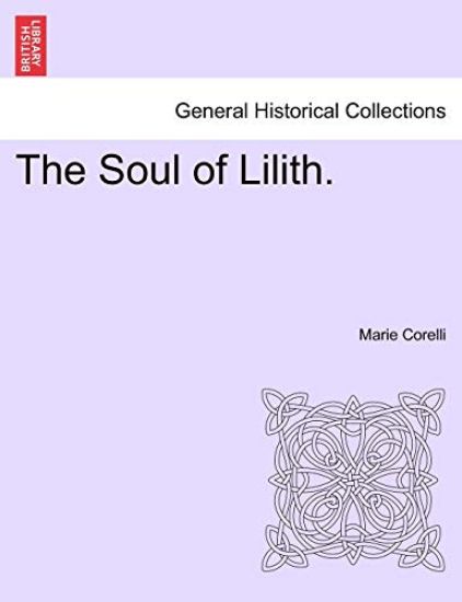 The Soul of Lilith. Vol. I.