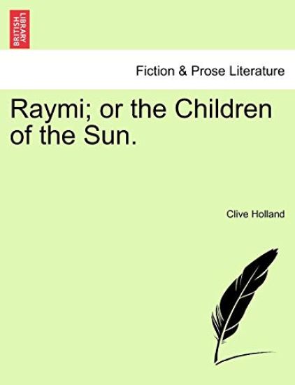 Raymi; Or the Children of the Sun.