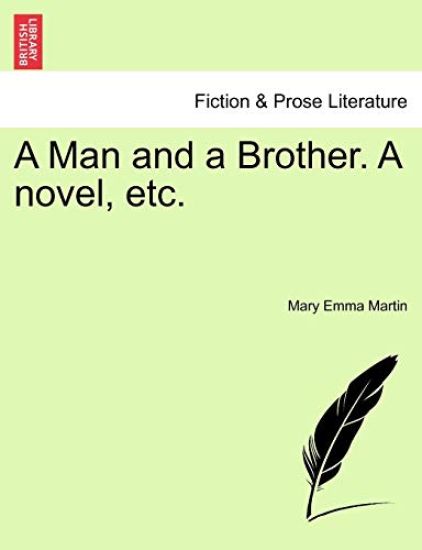 A Man and a Brother. a Novel, Etc.