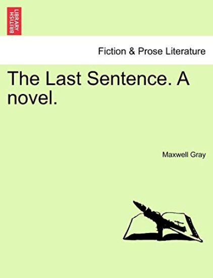 The Last Sentence. a Novel, Vol. II