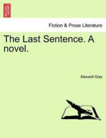 The Last Sentence. a Novel.
