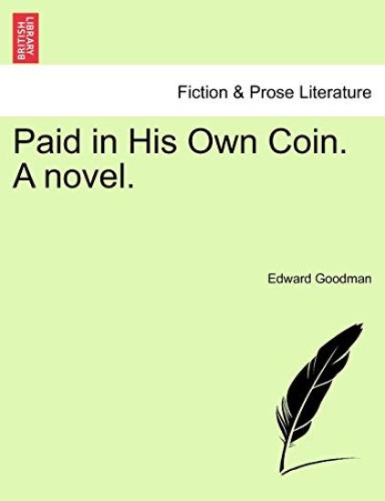 Paid in His Own Coin. a Novel.