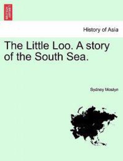 The Little Loo. a Story of the South Sea. Vol. III