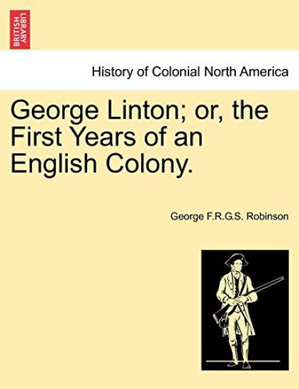 George Linton; Or, the First Years of an English Colony.